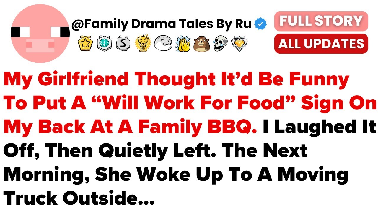 My Girlfriend Thought It’d Be Funny To Put A “Will Work For Food” Sign On My Back...- Best Reddit