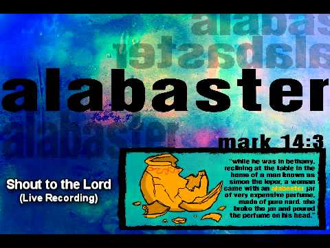 Shout to the Lord ~Alabaster~ (LIVE RECORDING)