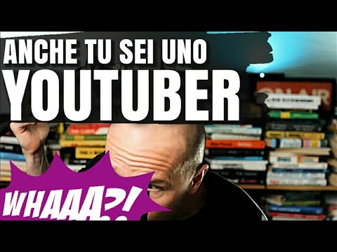Siamo tutti Youtuber..(anche tu che pensi di non esserlo)