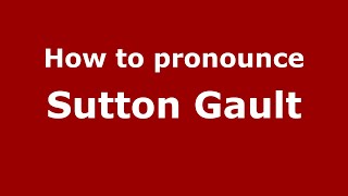 How to pronounce Sutton Gault