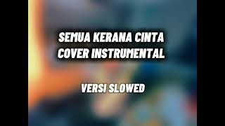 Download lagu SEMUA KERANA CINTA COVER INSTRUMENTAL VERSI SLOWED BY RYYJEW. #instrumental #fypyoutube #fyp mp3