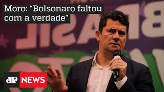 Moro diz que Bolsonaro ‘faltou com a verdade’ quando ele era ministro da Justiça