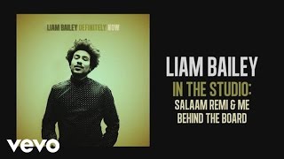 Liam Bailey - In the Studio: Salaam Remi & Me Behind the Board