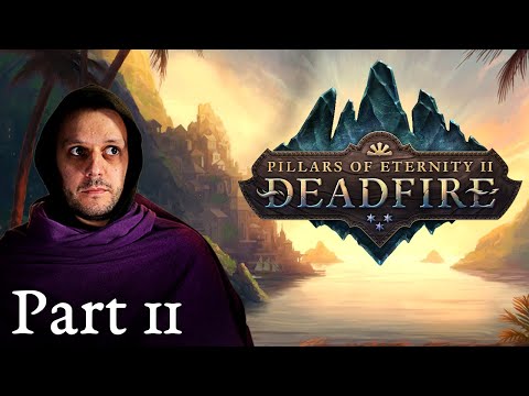 Pillars of Eternity II: Deadfire - Live Let's Play | #11