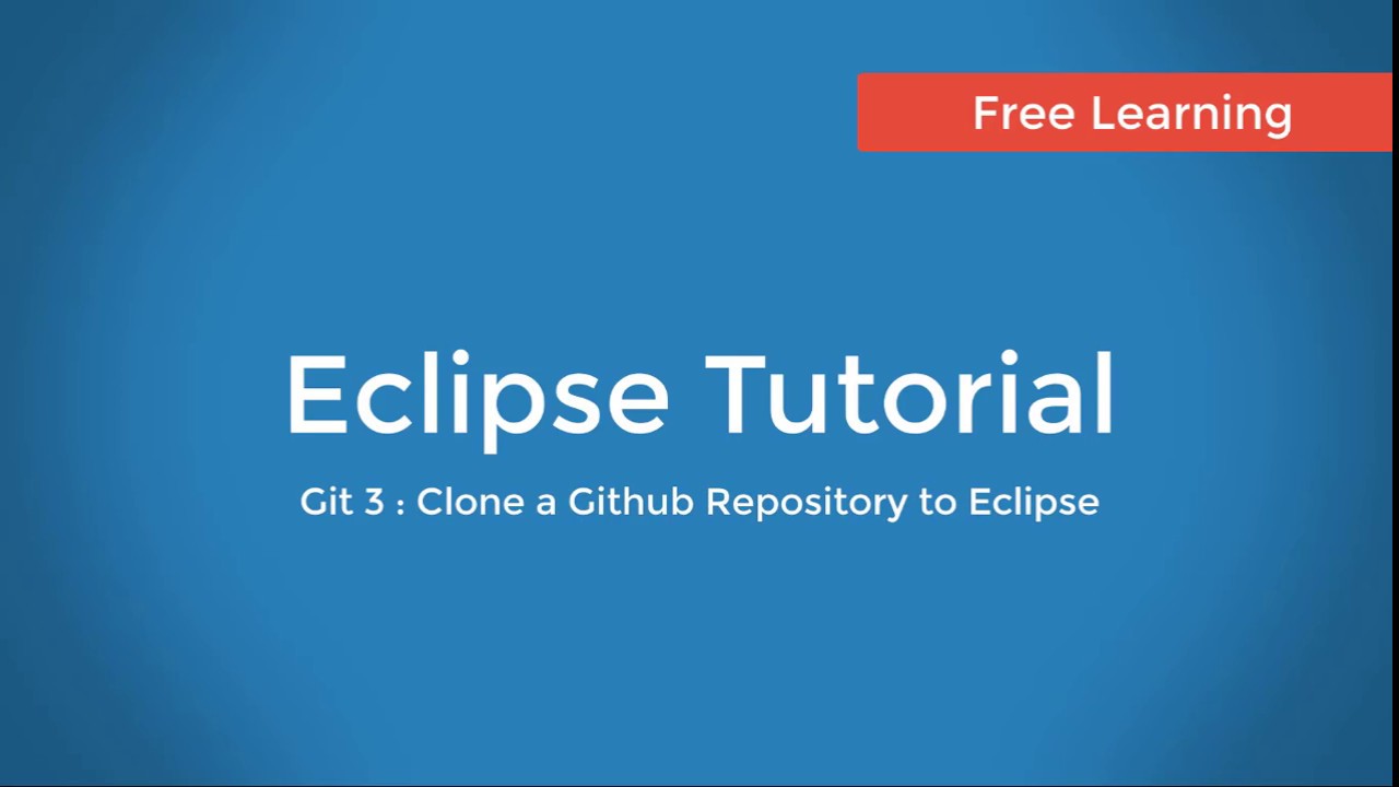 Git 3 : Clone a Github Repository to Eclipse
