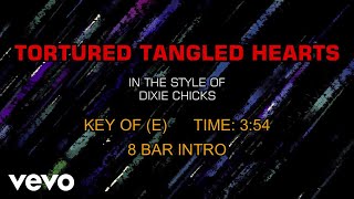 Dixie Chicks - Tortured Tangled Hearts (Karaoke)