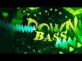 ITS ACTUALLY FUN Down Bass 100 Tutorial Geometry Dash