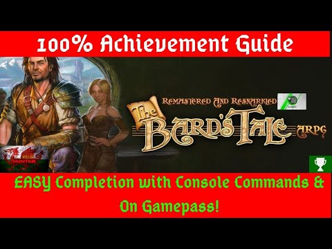 The Bards Tale Remake - 100% Achievement Guide (EASY Completion with Console Commands) GAMEPASS!