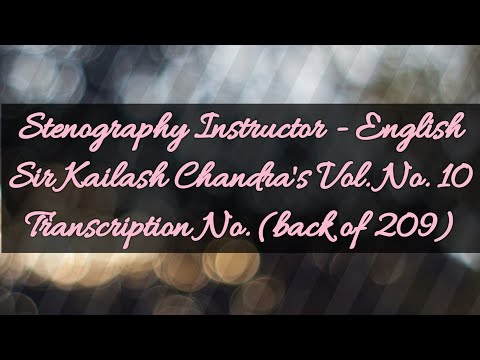 100 w.p.m. Sir Kailash Chandra's Transcription No. (back of 209) (Volume 10)