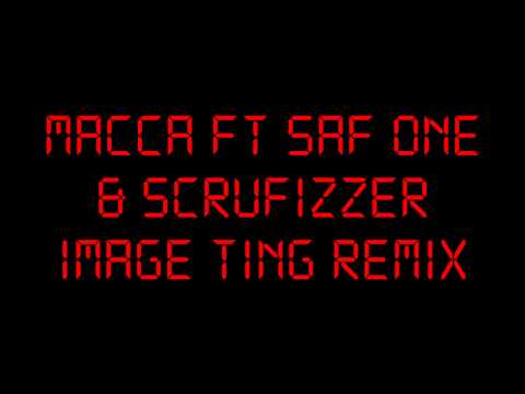 MACCA :: FT SAF ONE & SCRUFIZZER :: IMAGE TING REMIX