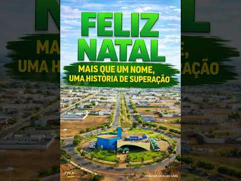 FELIZ NATAL, Mais Que Um Nome, Uma História de Superação