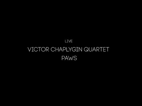 Victor Chaplygin quartet - "Paws" (Victor Chaplygin)