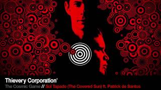 Thievery Corporation - Sol Tapado (The Covered Sun) [Official Audio]
