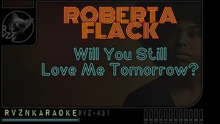 ROBERTA FLACK - "Will You Still Love Me Tomorrow?" Karaoke