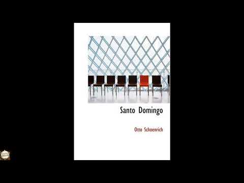 Santo Domingo: A Country with a Future by Otto Schoenrich — free full audiobook