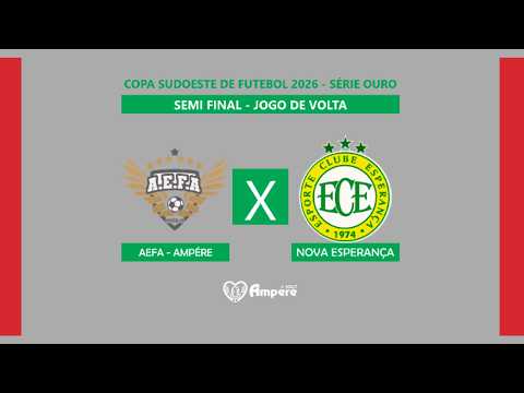Semi-Final da Copa Sudoeste de Futebol 2026 - Série Ouro - Ampére X Nova Esperança do Sudoeste