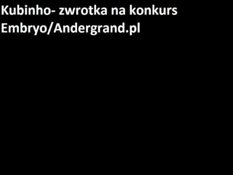 Kubinho - zwrotka na konkurs Embryo/Andergrand.pl