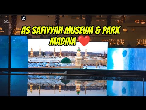 As Safiyyah Museum & Park Madina