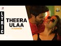OK Kanmani - Theera Ulaa Lyric Video | A.R. Rahman, Mani Ratnam