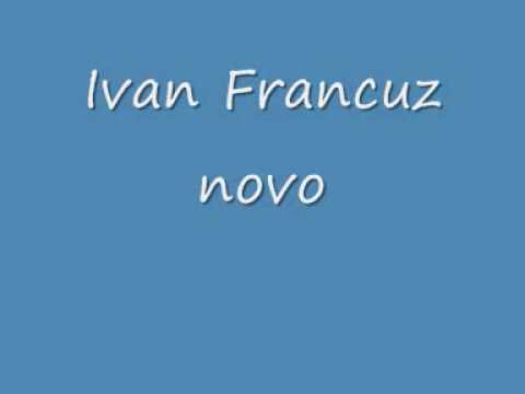 Ivan Francuz - Tebe kad se setim