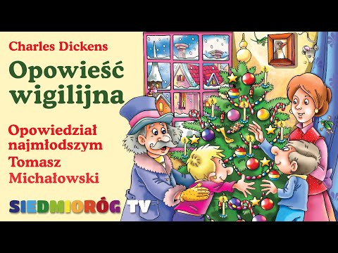 Opowieść wigilijna – Opowiedziana najmłodszym przez Tomasza Michałowskiego