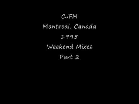 CJFM Montreal Canada 1995 Weekend Mixes Part 2.wmv