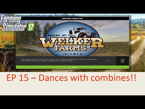Welker Farm Ep  15 -  Dances with combines!
