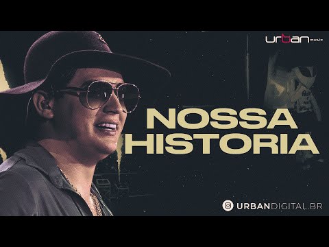 NOSSA HISTÓRIA TAMBÉM TEM O LADO BOM DO AMOR - NATANZINHO LIMA