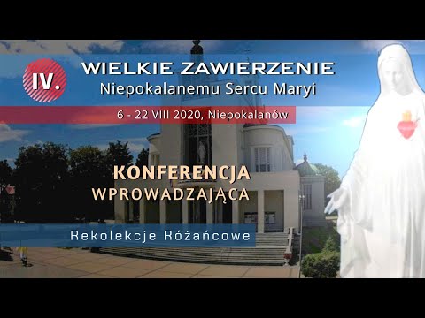 06.08 g.19:00 Konferencja wprowadzająca - Rekolekcje Różańcowe | WZNSM 2020, NIEPOKALANÓW