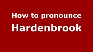 How to pronounce Hardenbrook