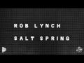 Rob Lynch - 'Salt Spring' (Official Audio)