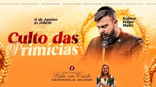 Culto das Primícias | Rabino Felipe Malet | 11/01/2026