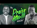 Praise Affair with Tosin Bee feat Dare Justified
