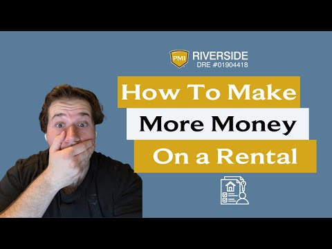 How to Make More Money on a Rental Property in Riverside, CA