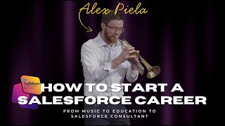 How to Get a Salesforce Job | From Trumpeter & Educator to Salesforce Consultant
