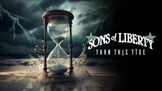 Sons of Liberty: Turn This Tide