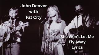 John Denver with Fat City - She Won't Let Me Fly Away / Lyrics 1971