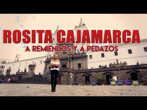 ROSITA CAJAMARCA   A REMIENDOS Y A PEDAZOS