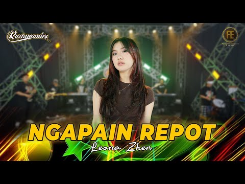 LEONA ZHEN - NGAPAIN REPOT | Aman Saja Mo Ngapain Mo Repot ( Official Live Version Rastamaniez )