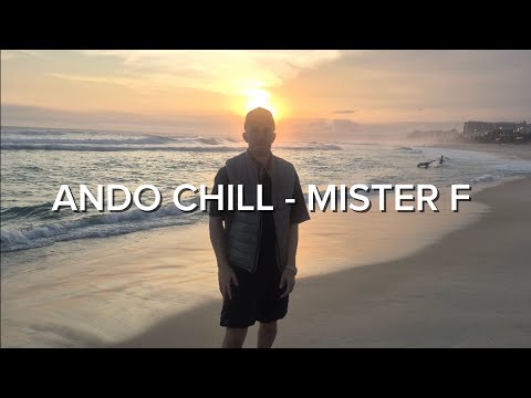 ANDO CHILL - MISTER F