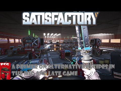 Using Satisfactory's Alternative Recipes in the Mid-Game and Late-Game