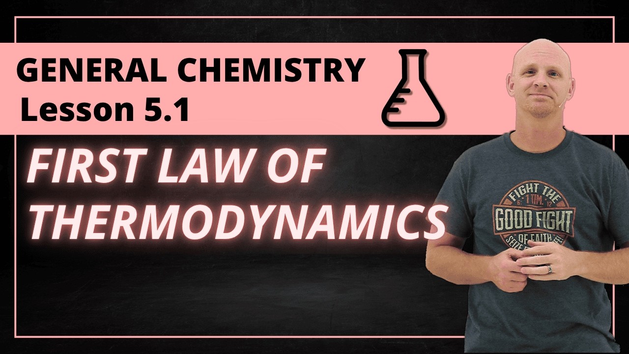 5.1 First Law of Thermodynamics and Enthalpy | General Chemistry