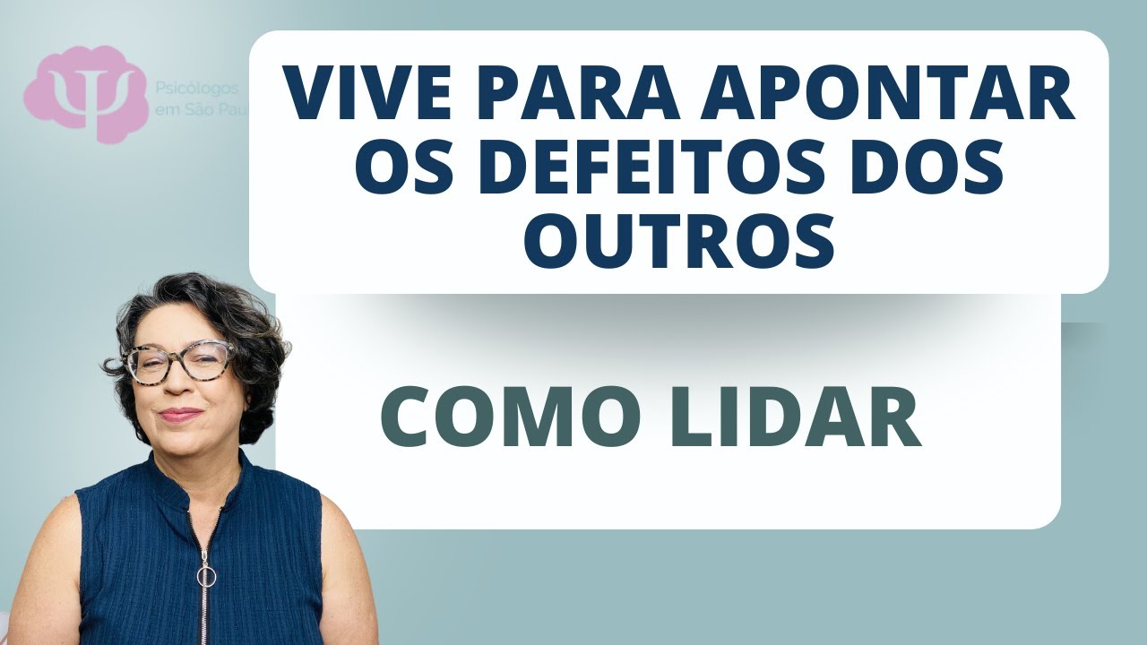 PESSOAS QUE VIVEM PARA APONTAR OS DEFEITOS DOS OUTROS COMO LIDAR