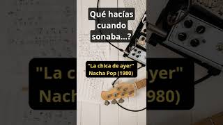 Reviviendo los 80 con &#39;La Chica de Ayer&#39; 🌃🎵 | Nacha Pop #musicadelos80s