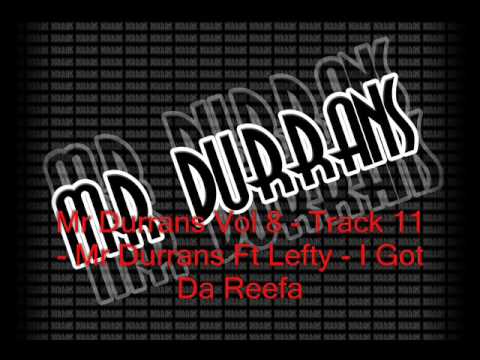 Mr Durrans Vol 8 - Track 11 - Mr Durrans Ft Lefty - I Got Da Reefa