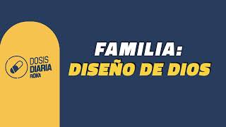 Dosis Diaria Roka - Familia: diseño de Dios