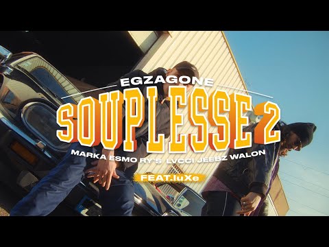 EGZAGONE - SOUPLESSE #2 feat. luXe