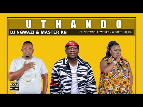 DJ Ngwazi & Master KG - Uthando Feat  Nokwazi, Lowsheen, Caltonic Sa (Official Audio)