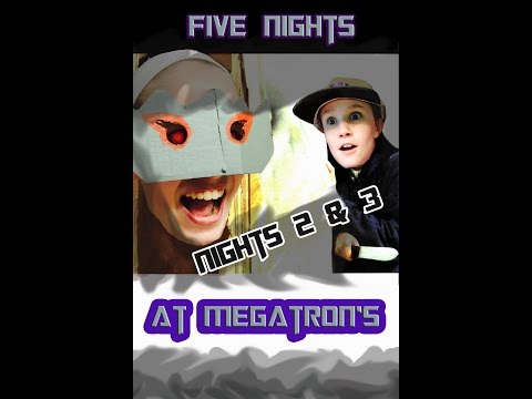 Five Nights at Megatron's (Nights 2 & 3)