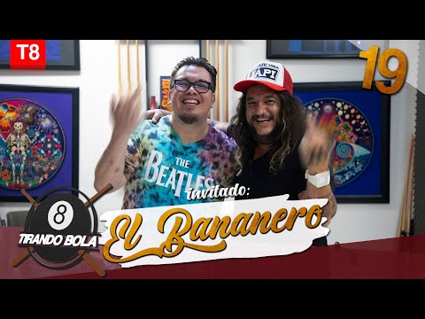 El Bananero | Tirando Bola | T8E19